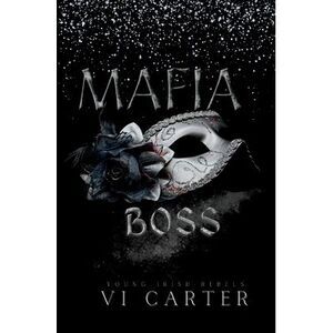 Mafia Boss: Dark Irish Mafia Romance -- Carter